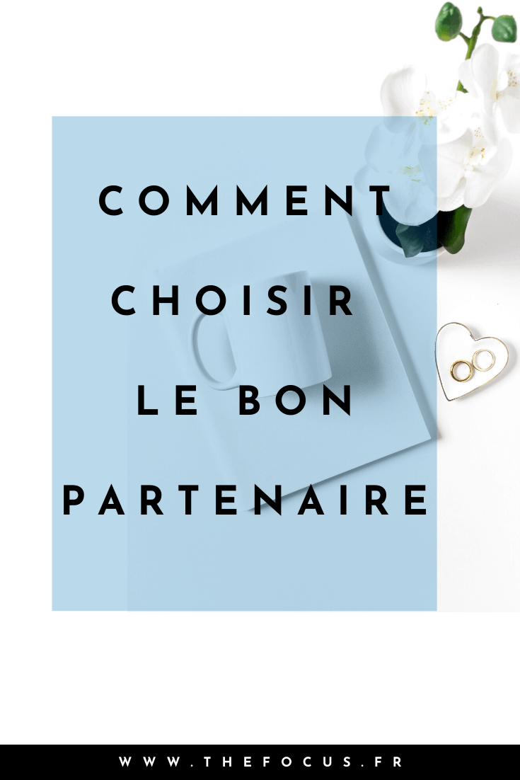 Conseils pratiqes pour savoir choisir le bon partenaire